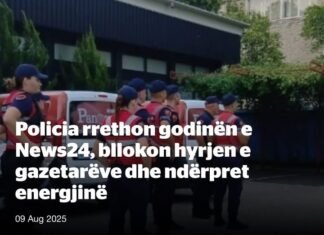 Policia rrethon godinën e News 24, bllokon hyrjen e gazetarëve dhe ndërpret energjinë